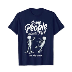 Some People Just Need a Pat On The Back Sarcastic Men Humor Men T Shirts Big and Tall Men Shirts Plus Size Short Sleeve Fashion Casual T Shirt Graphic Tee Shirts Tshirts - BigTallGuys