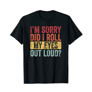 Did I Roll My Eyes Out Loud Funny Men T-Shirts, Plus Size Short Sleeve T Shirt for Men Big and Tall Men Tees Shirts