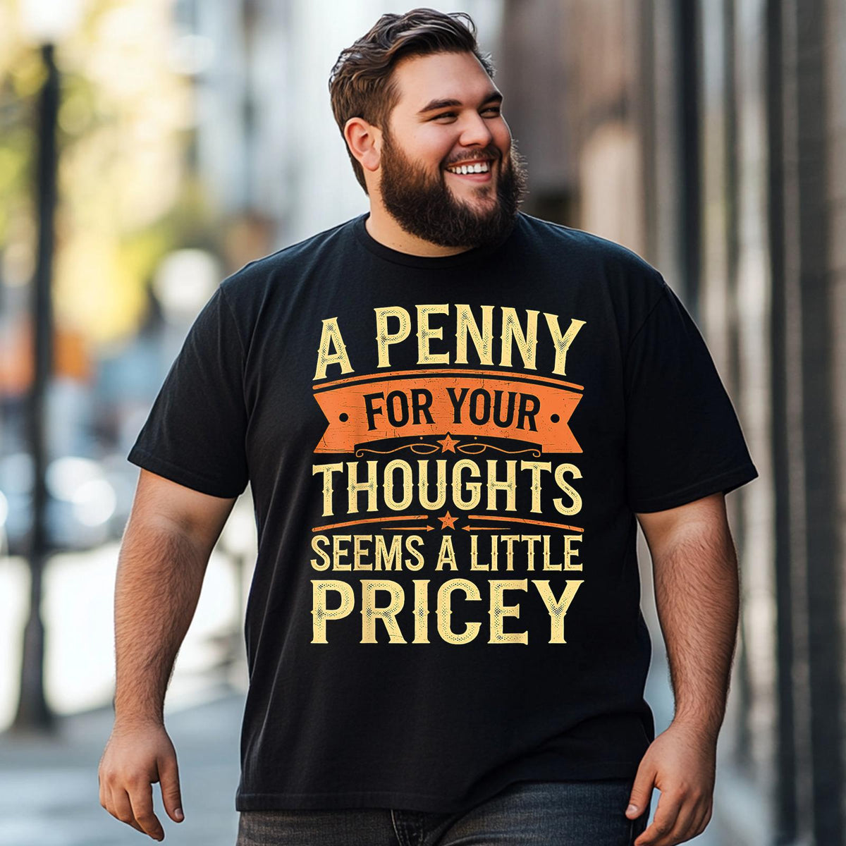 A Penny For Your Thoughts Seems A Little Pricey Funny Men T-Shirts, Plus Size Short Sleeve T Shirt for Men Big and Tall Men Tees Shirts