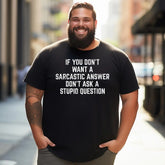 If You Dont Want Sarcastic Answer Funny Men T-Shirts, Plus Size Short Sleeve T Shirt for Men Big and Tall Men Tees Shirts - BigTallGuys