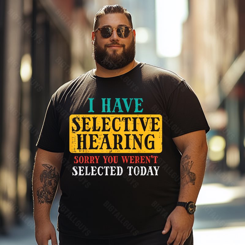 Selective Hearing Sorry Funny Men T-Shirts, Plus Size Short Sleeve T Shirt for Men Big and Tall Men Tees Shirts