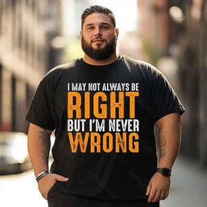 Not Always Be Right But Never Wrong Funny Men T-Shirts, Plus Size Short Sleeve T Shirt for Men Big and Tall Men Tees Shirts