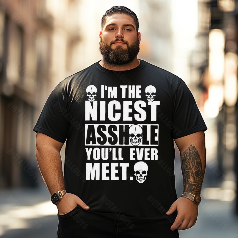 I'm The Nicest Assh*le You'll Ever Meet Funny Men T-Shirts, Plus Size Short Sleeve T Shirt for Men Big and Tall Men Tees Shirts