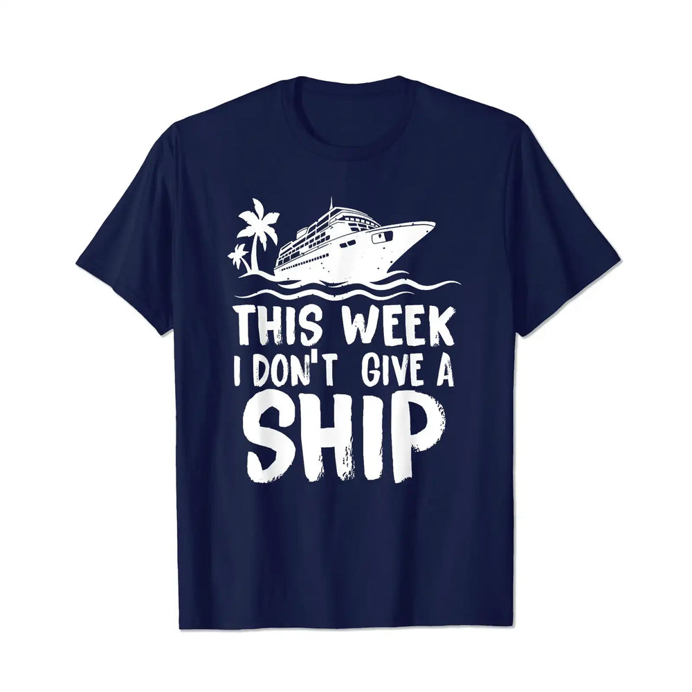 This Week I Don't Give a Ship Men T Shirts Big and Tall Men Shirts Plus Size Short Sleeve Fashion Casual T Shirt Graphic Tee Shirts Tshirts - BigTallGuys