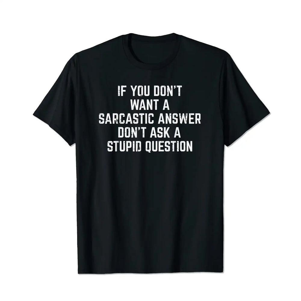 If You Dont Want Sarcastic Answer Funny Men T-Shirts, Plus Size Short Sleeve T Shirt for Men Big and Tall Men Tees Shirts - BigTallGuys
