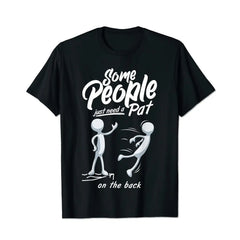 Some People Just Need a Pat On The Back Sarcastic Men Humor Men T Shirts Big and Tall Men Shirts Plus Size Short Sleeve Fashion Casual T Shirt Graphic Tee Shirts Tshirts - BigTallGuys