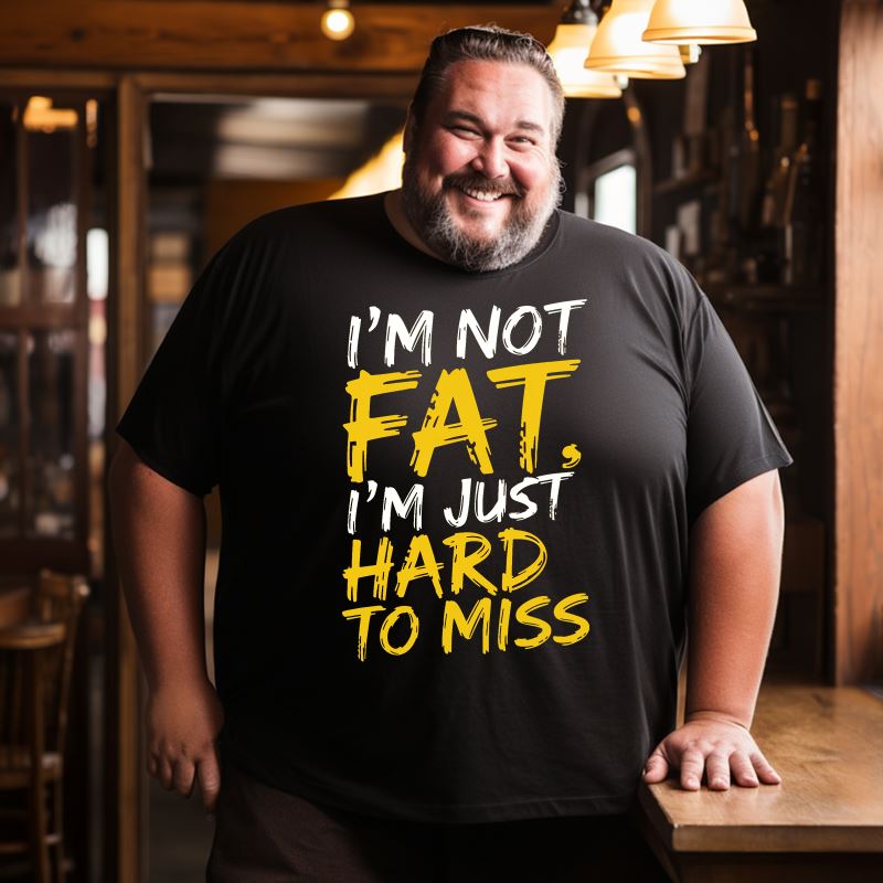 I'm Not Fat I'm Just Hard To Miss Men T-Shirts, Plus Size Short Sleeve T Shirt for Men Big and Tall Men Tees Shirts