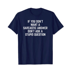 If You Dont Want Sarcastic Answer Funny Men T-Shirts, Plus Size Short Sleeve T Shirt for Men Big and Tall Men Tees Shirts - BigTallGuys