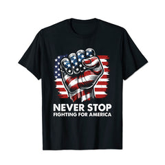 Never Stop Fighting for America Men T Shirt - BigTallGuys
