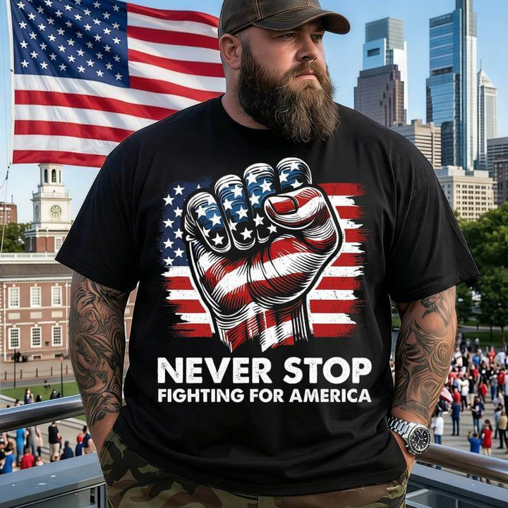 Never Stop Fighting for America Men T Shirt