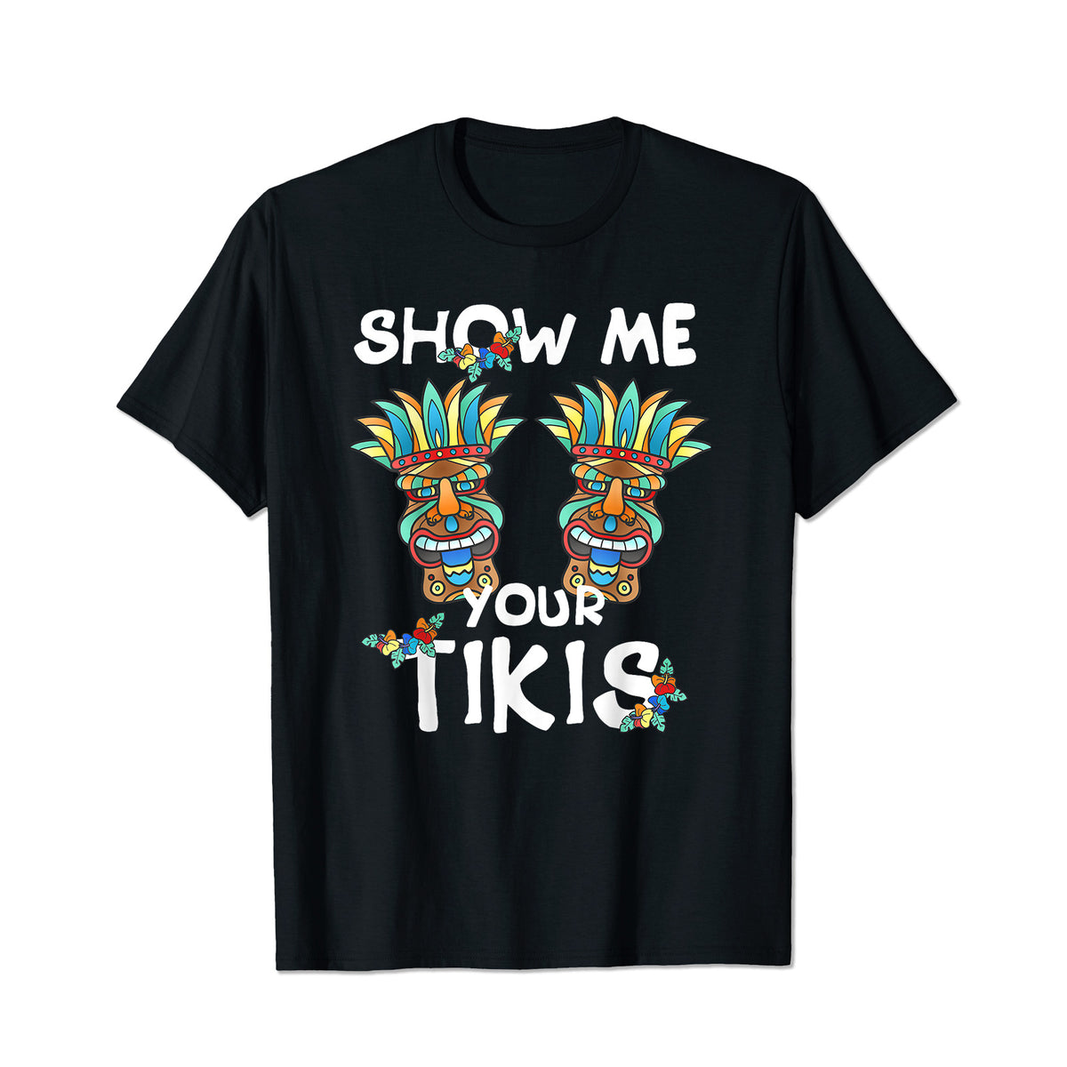 Show me Your Tikis Vacation Summer Men T Shirts Big and Tall Men Shirts Plus Size Short Sleeve Fashion Casual T Shirt Graphic Tee Shirts Tshirts