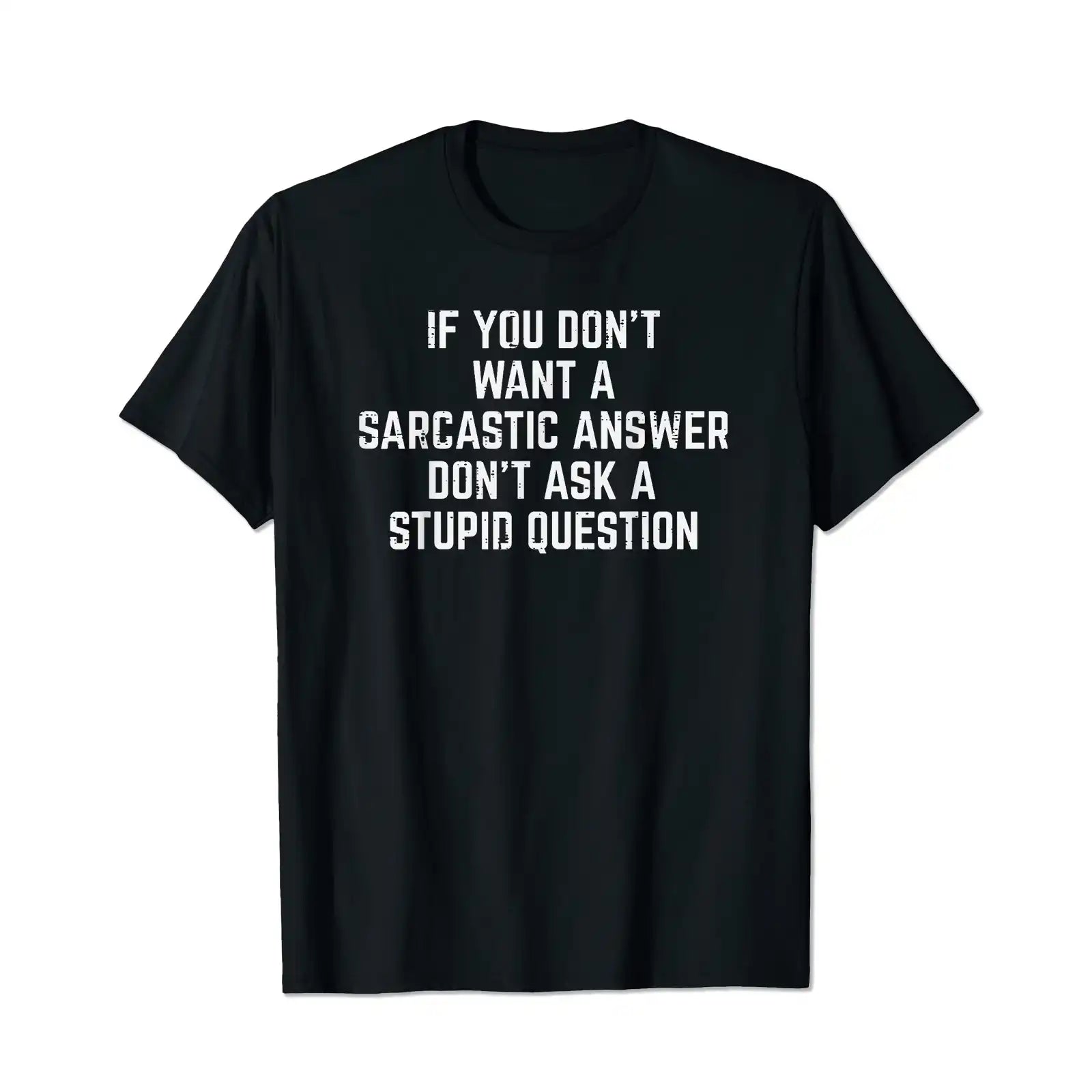 If You Dont Want Sarcastic Answer Funny Men T-Shirts, Plus Size Short Sleeve T Shirt for Men Big and Tall Men Tees Shirts - BigTallGuys