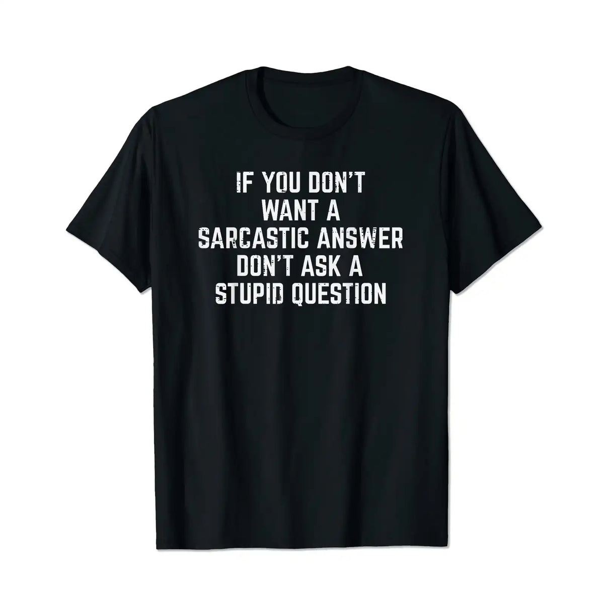 If You Dont Want Sarcastic Answer Funny Men T-Shirts, Plus Size Short Sleeve T Shirt for Men Big and Tall Men Tees Shirts - BigTallGuys
