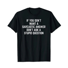 If You Dont Want Sarcastic Answer Funny Men T-Shirts, Plus Size Short Sleeve T Shirt for Men Big and Tall Men Tees Shirts - BigTallGuys