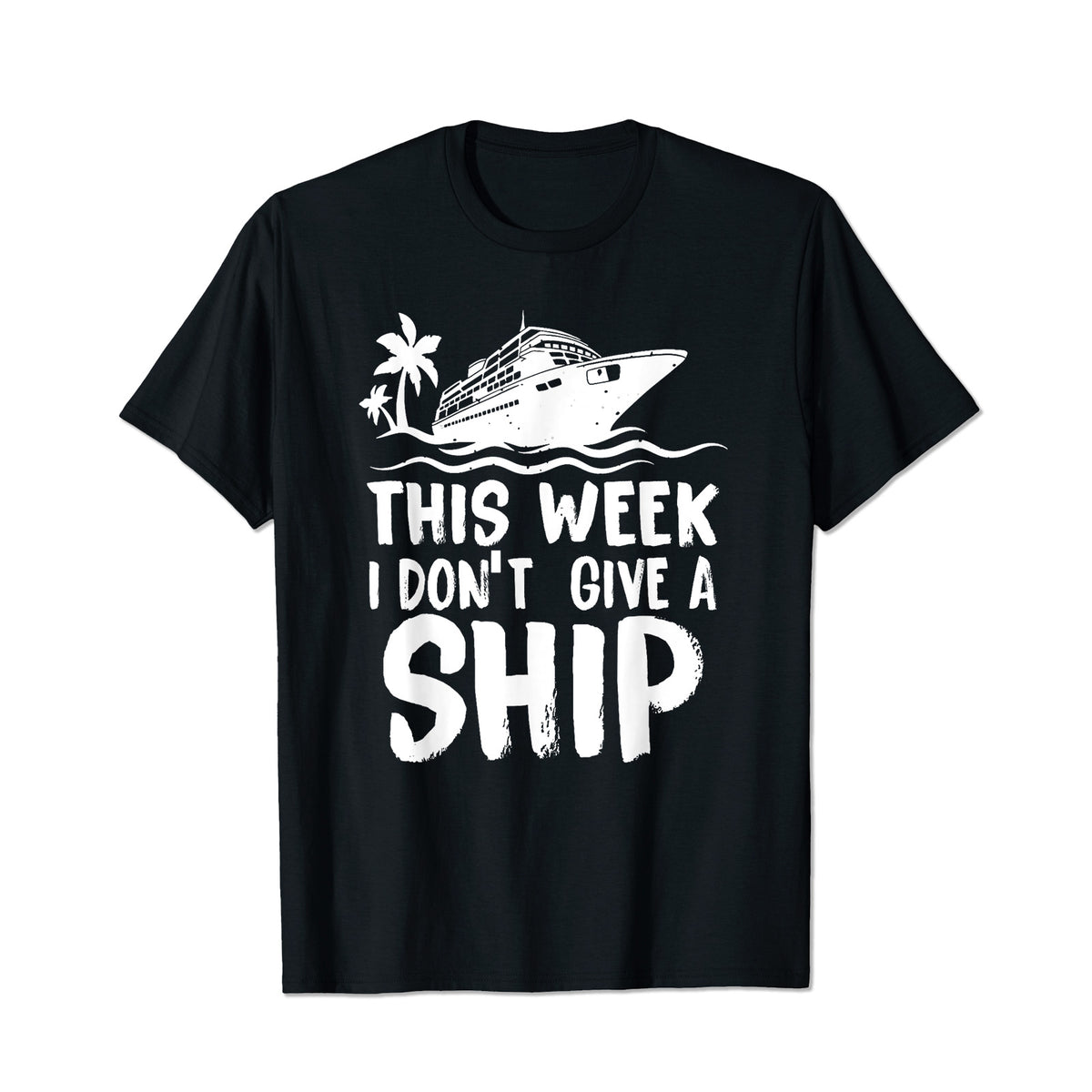 This Week I Don't Give a Ship Men T Shirts Big and Tall Men Shirts Plus Size Short Sleeve Fashion Casual T Shirt Graphic Tee Shirts Tshirts