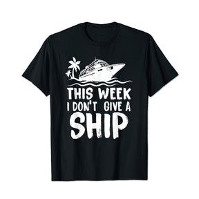 This Week I Don't Give a Ship Men T Shirts Big and Tall Men Shirts Plus Size Short Sleeve Fashion Casual T Shirt Graphic Tee Shirts Tshirts