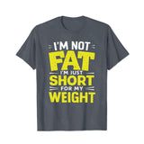 I'm Not Fat I'm Just Short For My Weight Men T-Shirts, Plus Size Short Sleeve T Shirt for Men Big and Tall Men Tees Shirts