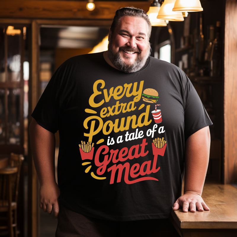 Every Extra Pound Is A Tale Of A Great Meal Men T-Shirts, Plus Size Short Sleeve T Shirt for Men Big and Tall Men Tees Shirts