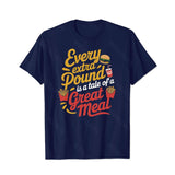 Every Extra Pound Is A Tale Of A Great Meal Men T-Shirts, Plus Size Short Sleeve T Shirt for Men Big and Tall Men Tees Shirts