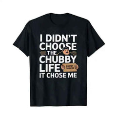 I Didn't Choose The Chubby Life, It Chose Me Men T-Shirts, Plus Size Short Sleeve T Shirt for Men Big and Tall Men Tees Shirts