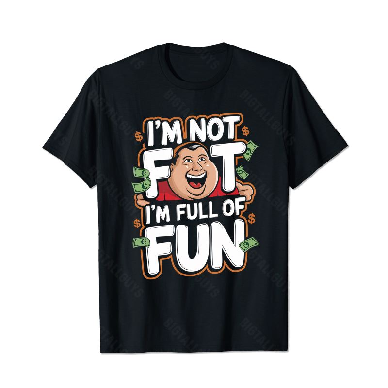 I'm Not Fat I'm Full Of Fun Men T-Shirts, Plus Size Short Sleeve T Shirt for Men Big and Tall Men Tees Shirts