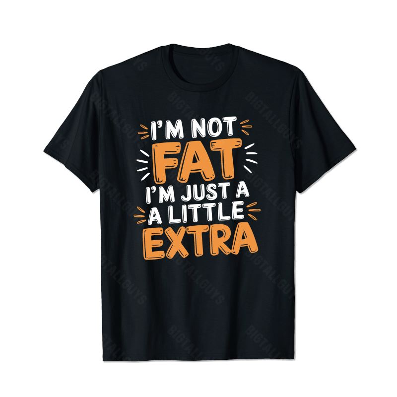 I'm Not Fat I'm Just A Little Extra Men T-Shirts, Plus Size Short Sleeve T Shirt for Men Big and Tall Men Tees Shirts