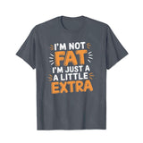 I'm Not Fat I'm Just A Little Extra Men T-Shirts, Plus Size Short Sleeve T Shirt for Men Big and Tall Men Tees Shirts