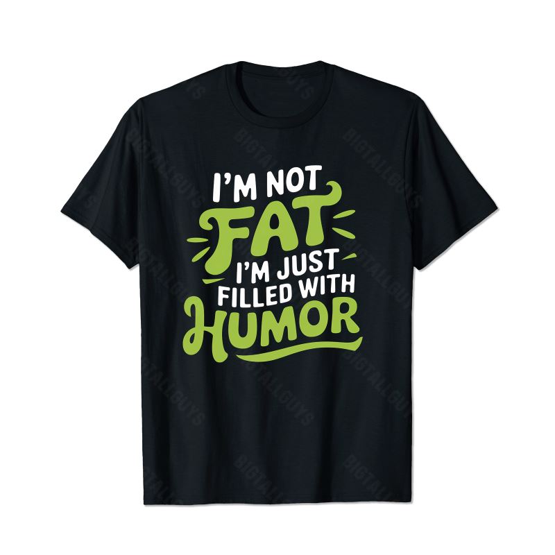 I'm Not Fat I'm Just Filled With Humor Men T-Shirts, Plus Size Short Sleeve T Shirt for Men Big and Tall Men Tees Shirts