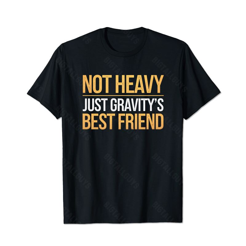 Not Heavy Just Gravity's Best Friend Men T-Shirts, Plus Size Short Sleeve T Shirt for Men Big and Tall Men Tees Shirts