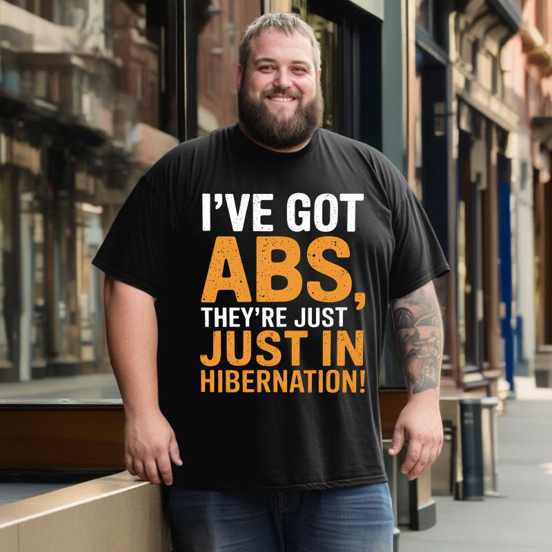 I've Got Abs, They're Just In Hibernation Men T-Shirts, Plus Size Short Sleeve T Shirt for Men Big and Tall Men Tees Shirts