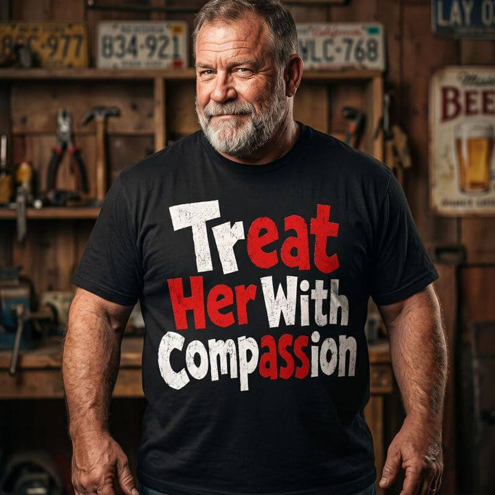 Treat Her With Compassion Men Cotton T Shirts