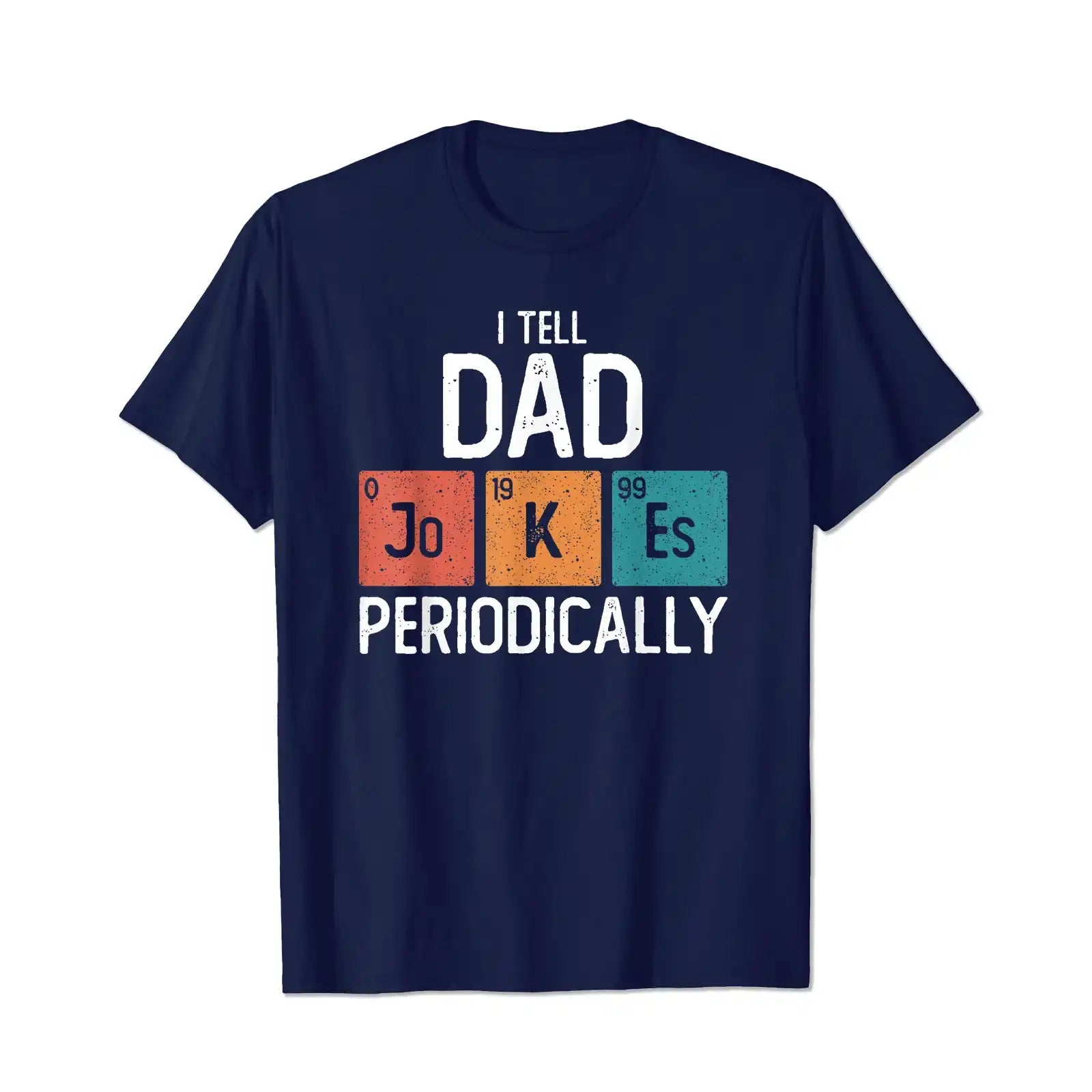 I Tell Dad Jokes Periodically Funny Fathers Day Chemical Men T Shirts Big and Tall Men Shirts Plus Size Short Sleeve Fashion Casual T Shirt Graphic Tee Shirts Tshirts - BigTallGuys